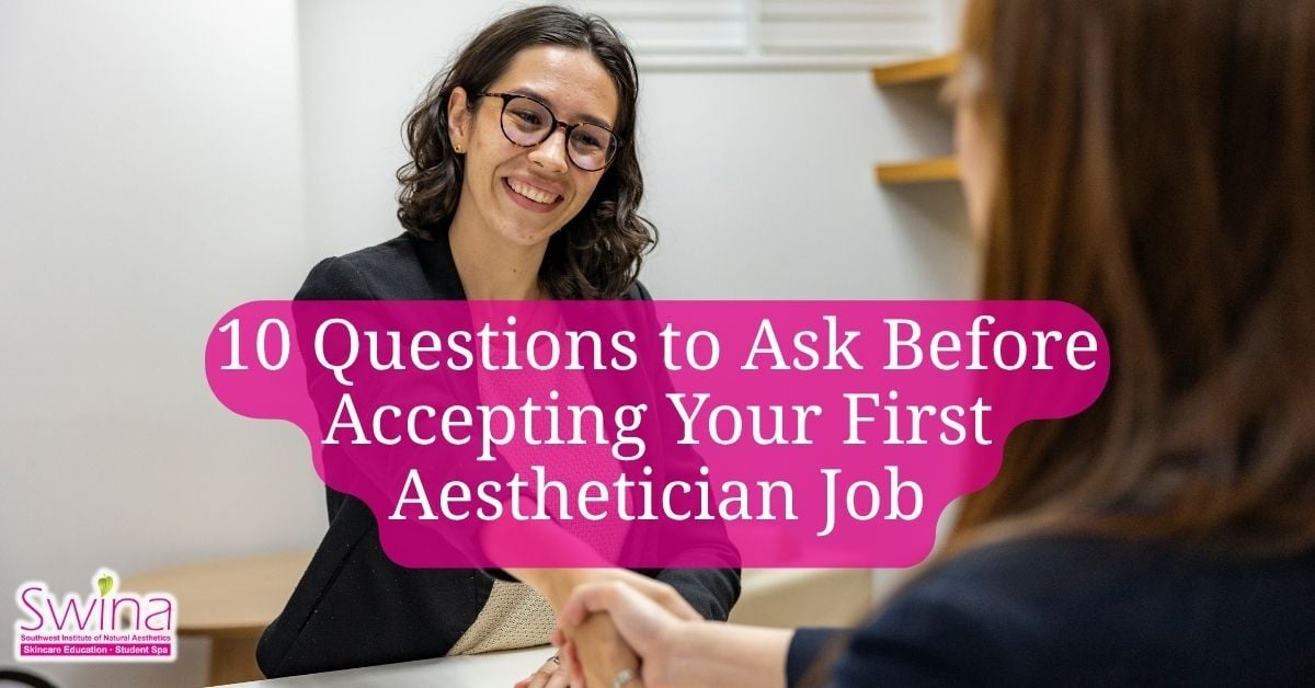 10 Questions to Ask Before Accepting Your First Aesthetician Job