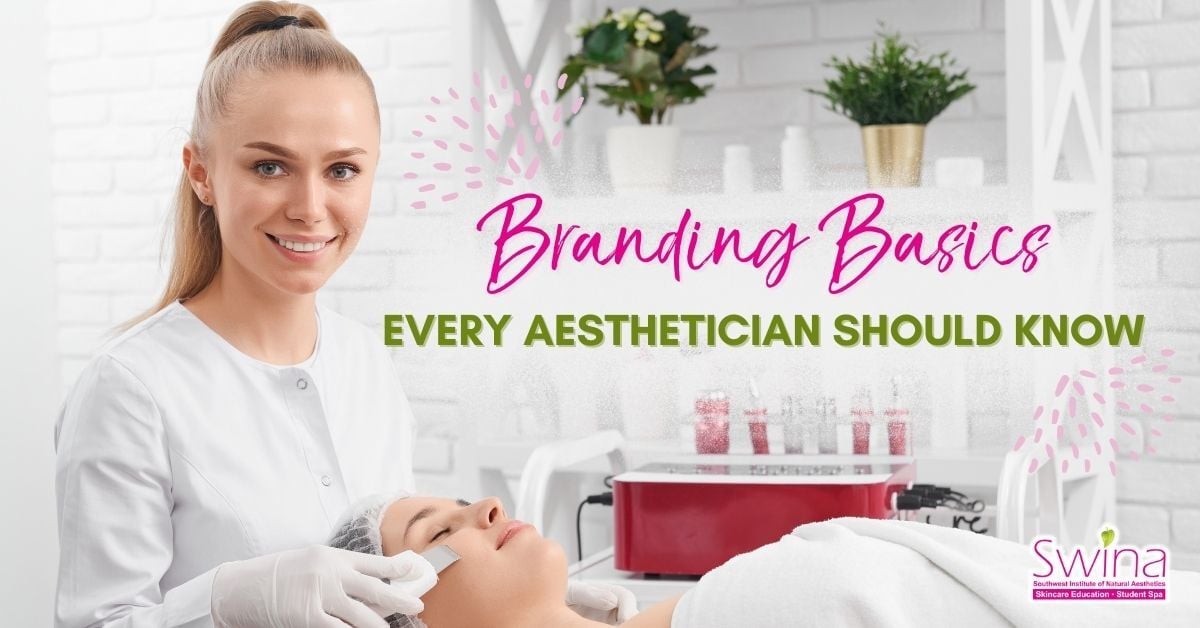 Branding Basics every aesthetician should know