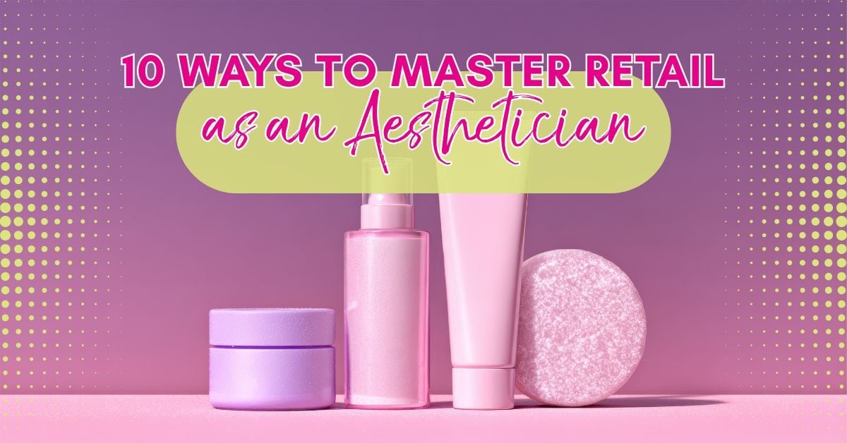 Master Retail as an Aesthetician_SWINA