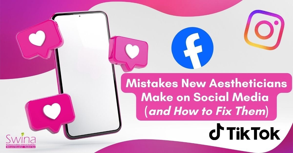 Mistakes New Aestheticians Make on Social Media (and How to Fix Them)