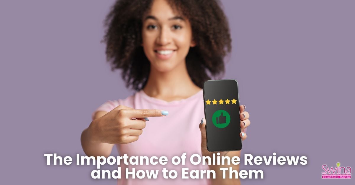 The Importance of Online Reviews and How to Earn Them_SWINA
