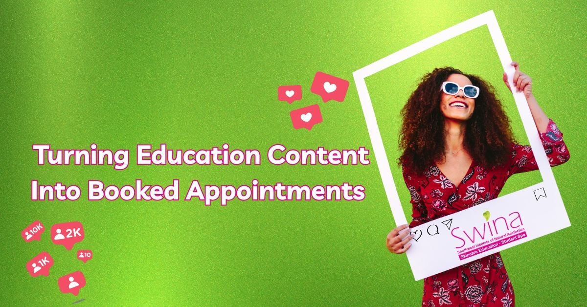 Turning Education Content Into Booked Appointments_tips for SWINA students and graduates
